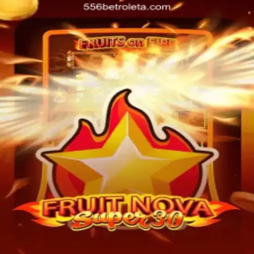Discover FruitrNovaSupe30: The Exciting Game on the 556BET⭐️ Platform