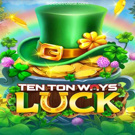 Exploring TenTonWaysLuck: The Exciting World of Online Gaming in 556BET⭐️